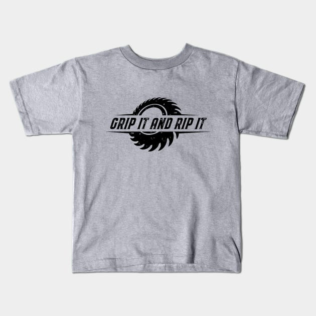 Grip It And Rip It Kids T-Shirt by AngryMongoAff